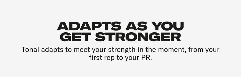 ADAPTS AS YOU GET STRONGER