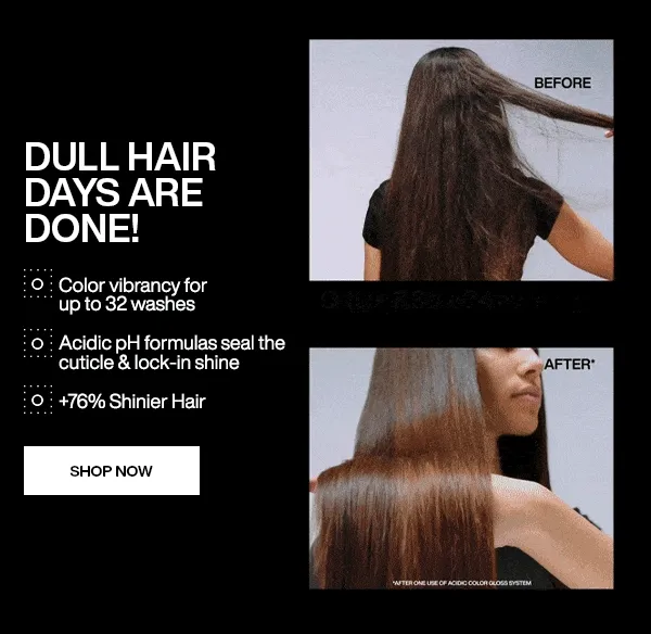 Dull hair days are done!