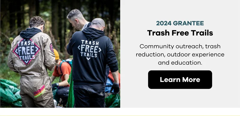 2024 Grantee Trash Free Trails | Learn More