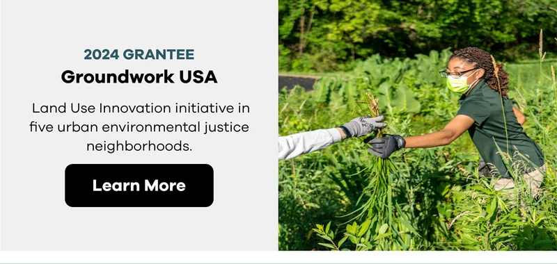 2024 Grantee Groundwork USA | Learn More