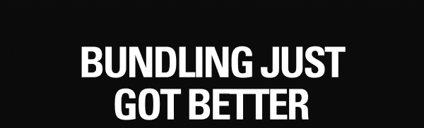 BUNDLING JUST GOT BETTER