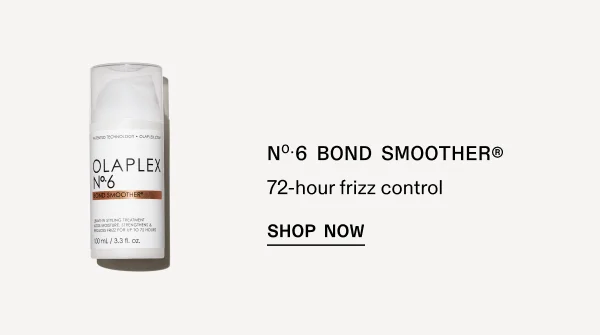 No.6 Bond Smoother | Shop Now