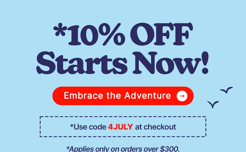 *10% Off Starts Now! [ EMBRACE THE ADVENTURE ]