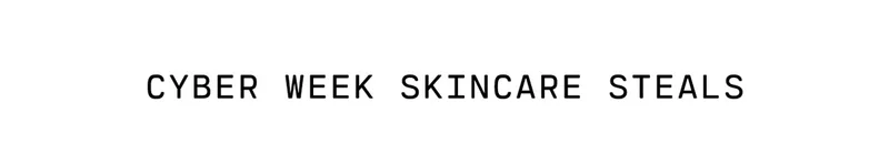 CyberWeekSkincareSteals