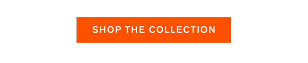SHOP THE COLLECTIOn