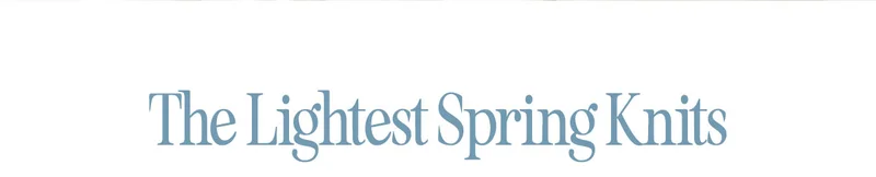 The Lightest Spring Knits