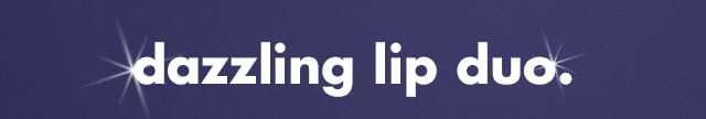 dazzling lip duo
