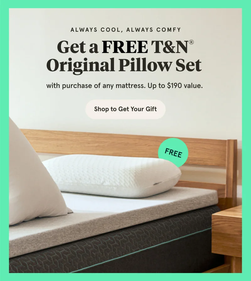 Get a FREE T&Nยฎ Original Pillow Set