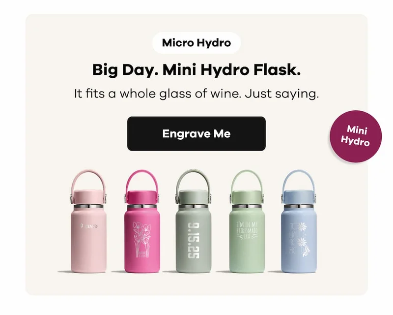 Micro Hydro. Big Day. Mini Hydro Flask. It fits a whole glass of wine. Just saying. | Engrave Me