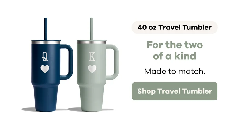 40 oz Travel Tumbler. For the two of a kind. Made to match. | Shop Travel Tumbler