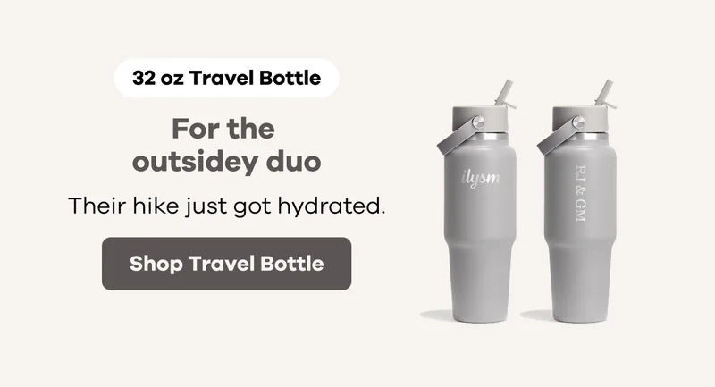 40 oz Travel Bottle. For the outsidey duo. Their hike just got hydrated. | Shop Travel Bottle