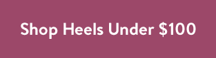 Shop Heels Under $100