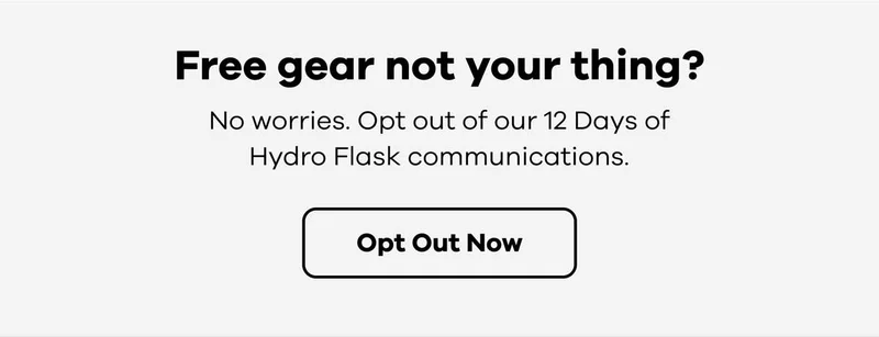 Free gear not your thing? | Opt Out Now