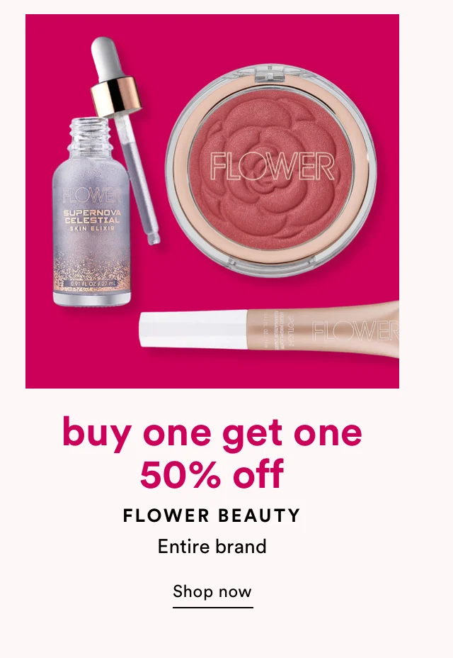 buy one get one 50% off Flower Beauty | Shop now