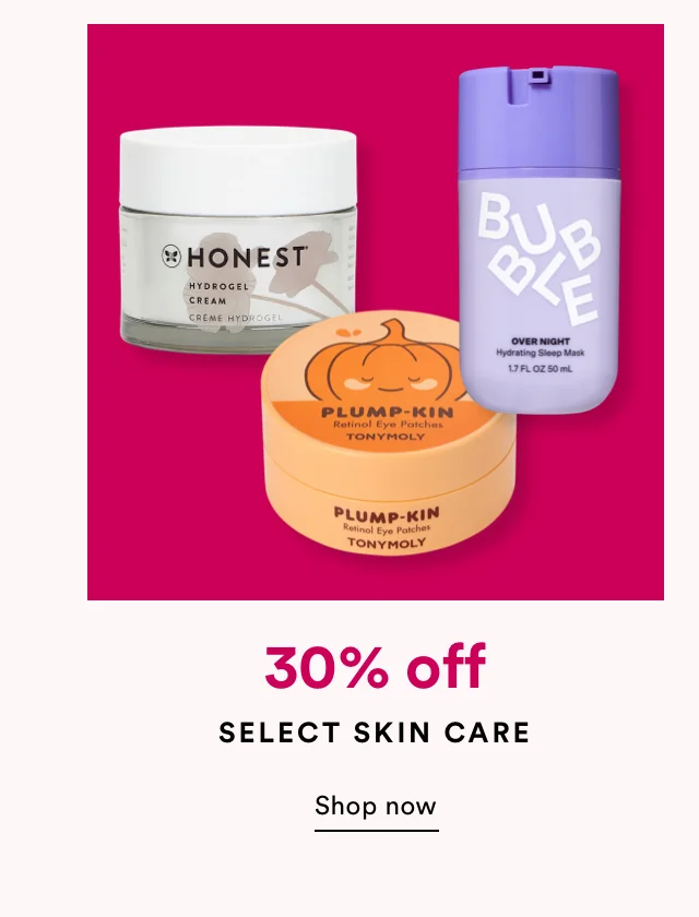 30% off select skin care | Shop now