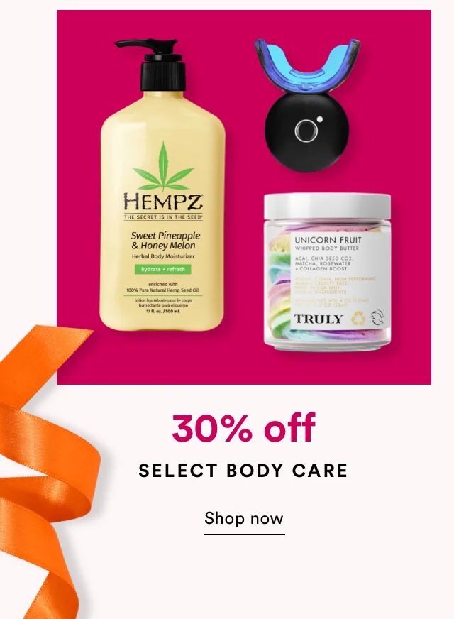 30% off select body care | Shop now