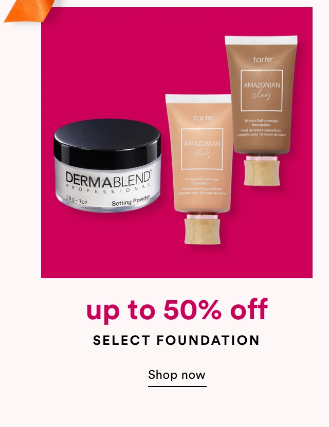 up to 50% off select foundation | Shop now