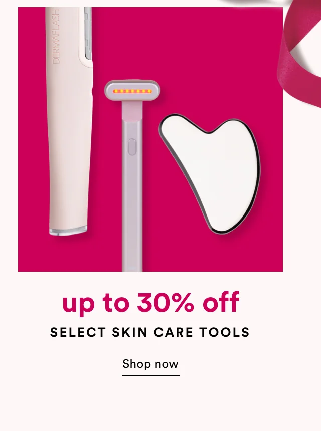up to 30% off select skin care tools | Shop now
