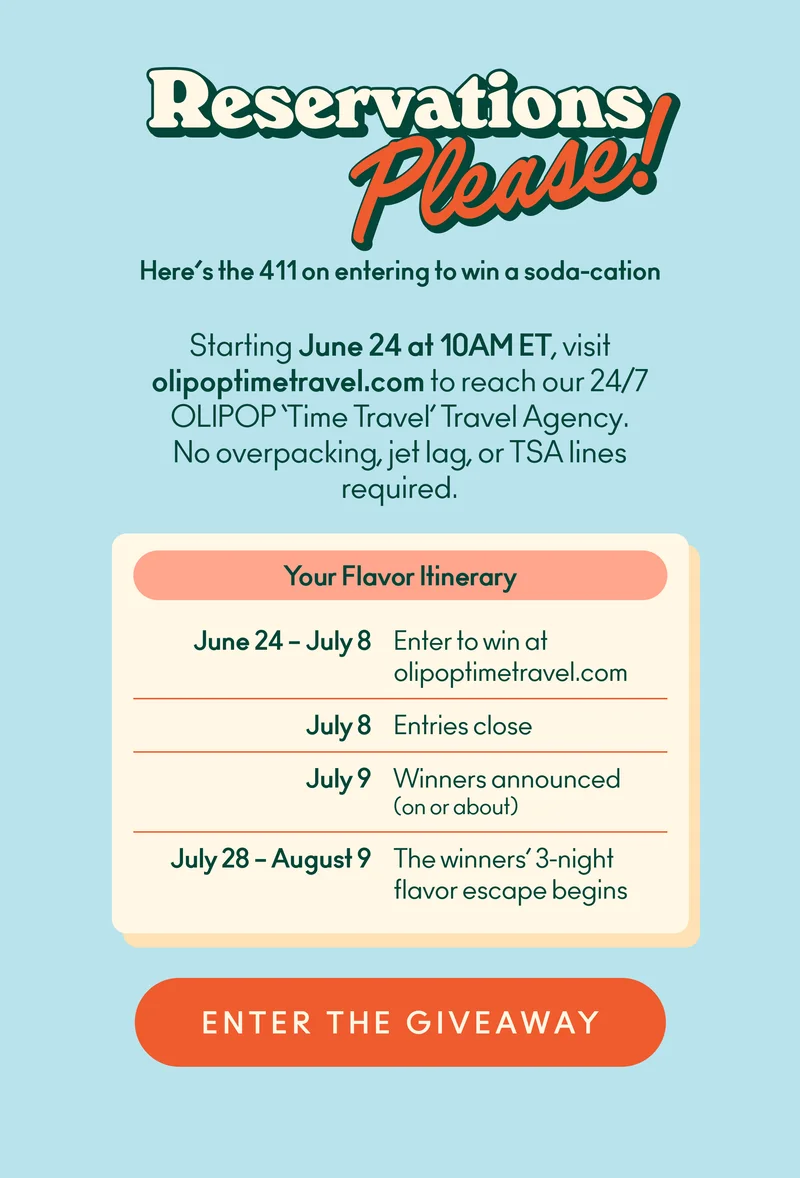 Starting June 24 at 10AM ET, visit the link olipoptimetravel.com to reach our 'Time Travel' Travel Agency. Your Flavor Itinerary: June 24 – July 8: Call to kick off your entry July 8: Entries close July 9: Winners announced (on or about) July 28 – August 9: The winners’ 3-night flavor escape begins