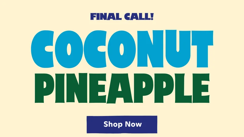 Beat the Winter Blues with Coconut Pineapple. Shop Now.