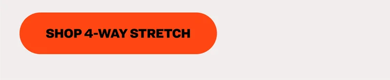 Shop 4-Way Stretch