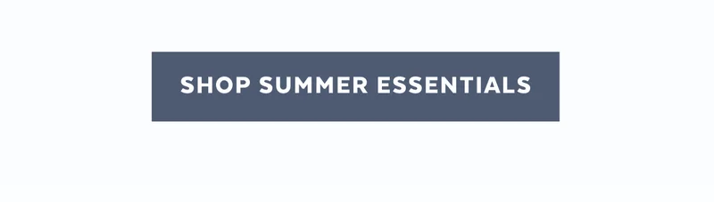 Shop Summer Essentials