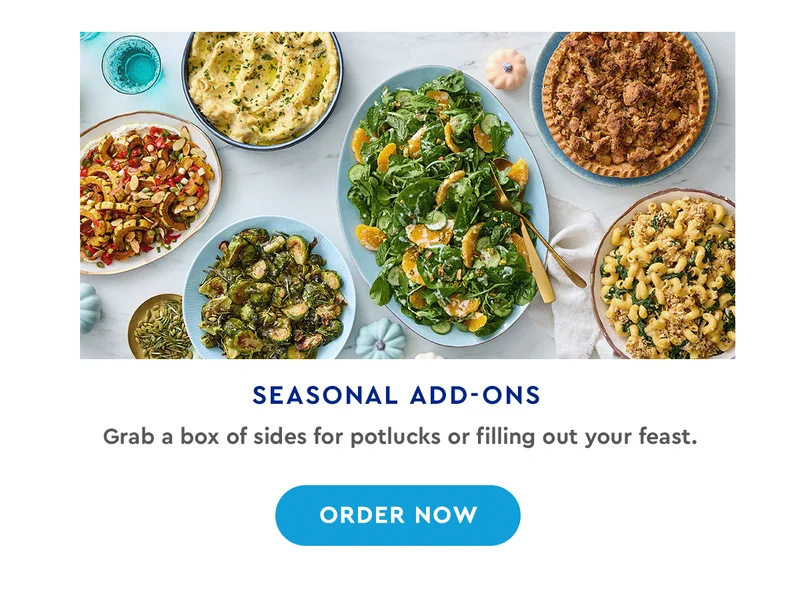 Seasonal Add-ons - Grab a box of sides for potlucks or filling out your feast. | ORDER NOW