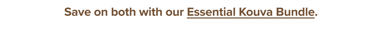 Save with the Essential Kouva Bundle.