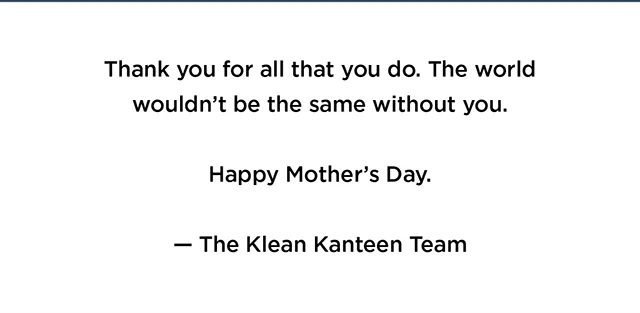 Happy Mother's Day from Klean