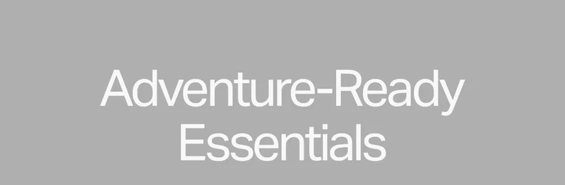 Adventure-Ready Essentials