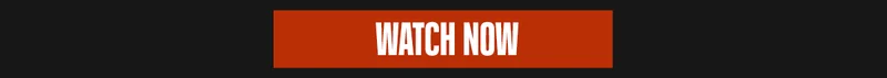 WATCH NOW