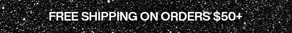 FREE SHIPPING ON ORDERS $50+