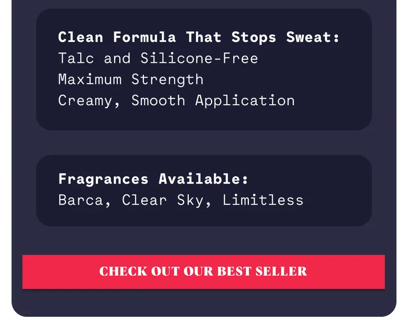 Clean Formula That Stops Sweat: Talc and Silicone-Free Maximum Strength  Creamy, Smooth Application Fragrances Available: Barca, Clear Sky, Limitless Check out our best seller