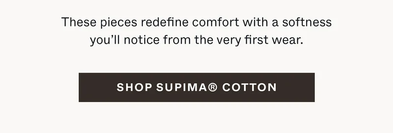Shop Supima® Cotton