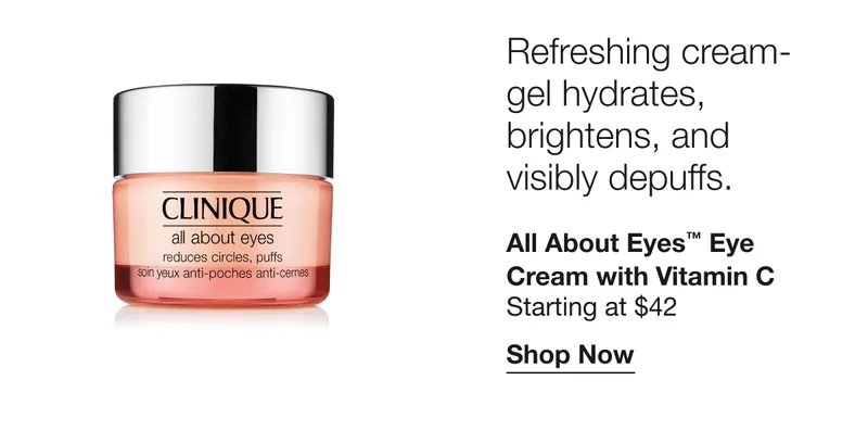 Refreshing cream-gel hydrates, brightens, and visibly depuffs. | All About Eyes™ Eye Cream with Vitamin C | Starting at $42 | Shop Now