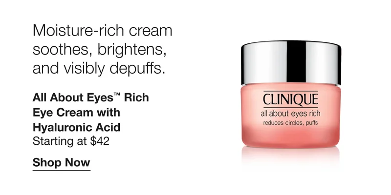 Moisture-rich cream soothes, brightens, and visibly depuffs. | All About Eyes™ Rich Eye Cream with Hyaluronic Acid | Starting at $42 | Shop Now