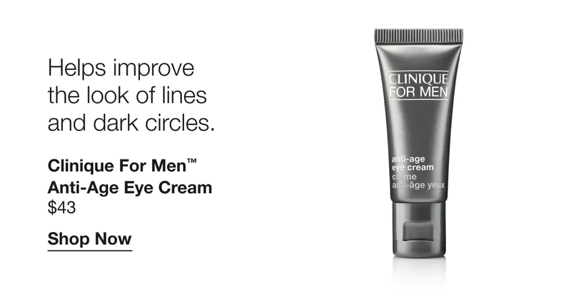 Helps improve the look of lines and dark circles. | Clinique For Men™ Anti-Age Eye Cream $43 | Shop Now