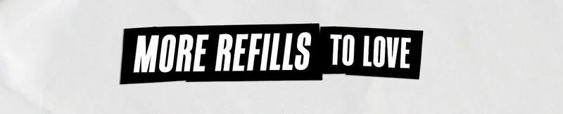 More Refills To Love