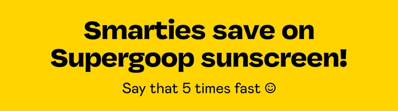 Smarties save on Supergoop sunscreen! | SHOP NOW