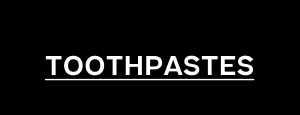 toothpastes