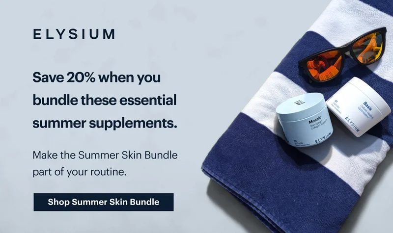 ELYSIUM | Save 20% when you bundle these essential summer supplements. | Make the Summer Skin Bundle part of your routine. | Shop Summer Skin Bundle