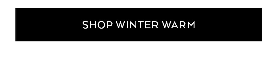 SHOP WINTER WARM