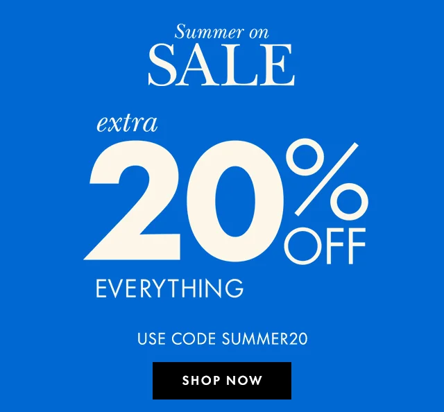 Summer on Sale extra 20% Off Everything Use Code discount code