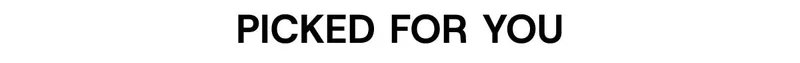 Picked For You