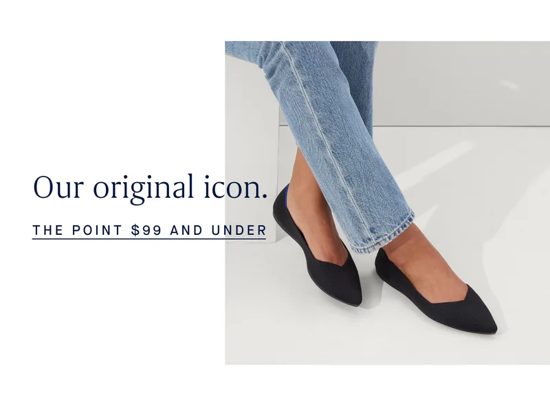 Our original icon. THE POINT $99 AND UNDER