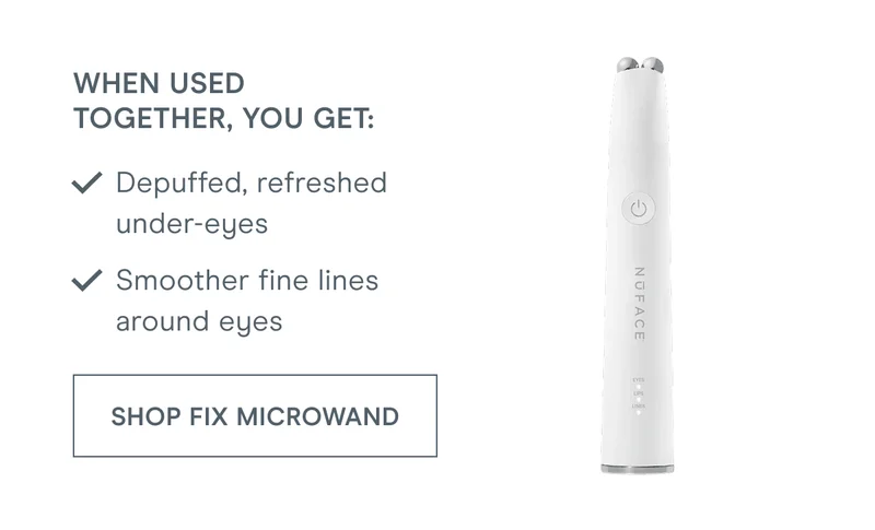 When used together, you get: Depuffed, refreshed under-eyes. Smoother fine lines around eyes. Click here to shop FIX MicroWand!