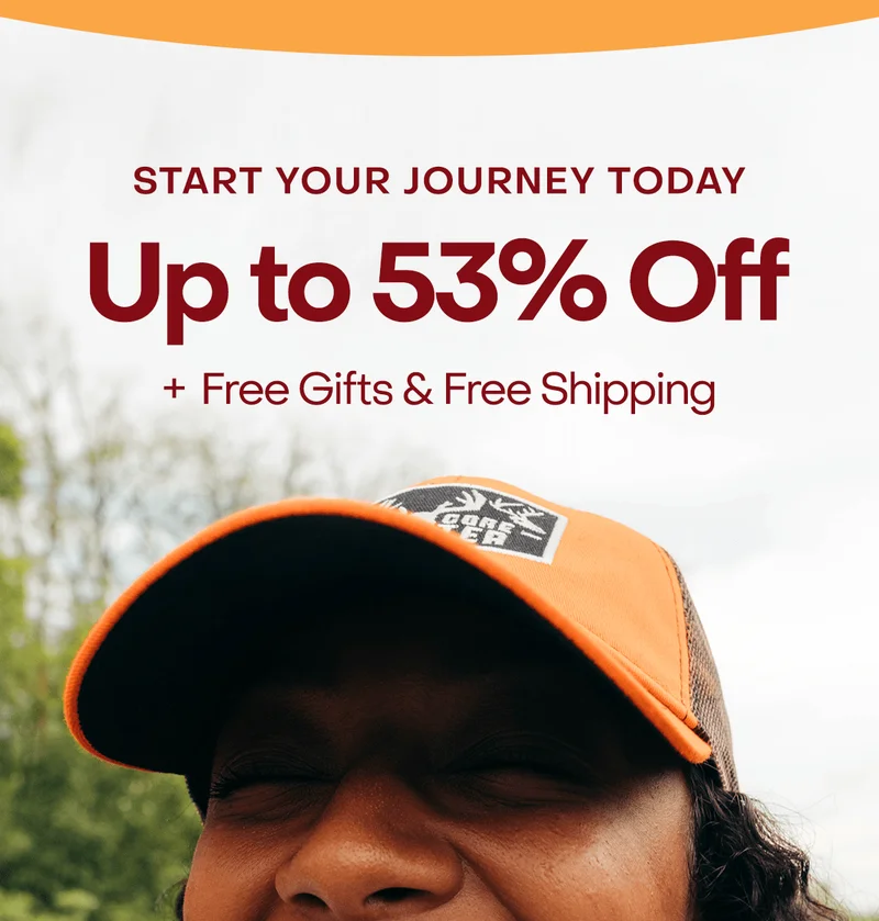 Start your journey today: Up to 53% Off + Free Gifts & Free Shipping