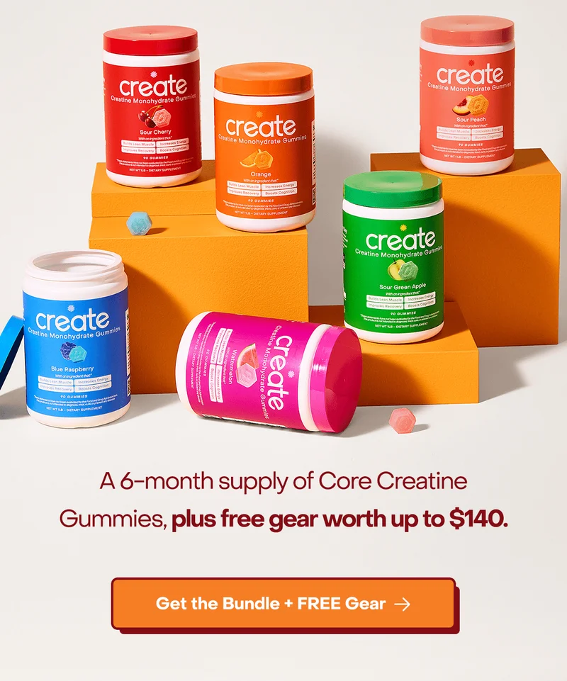 A 6-month supply of Core Creatine Gummies, Plus free gear worth up to $140.