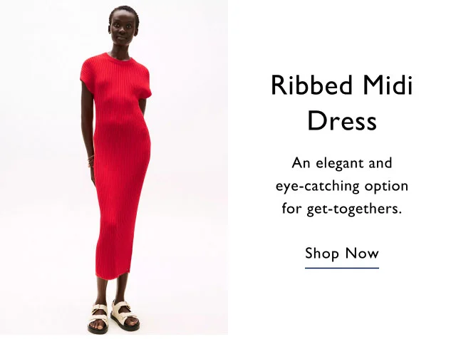 Ribbed Midi Dress An elegant and eye-catching option for get-togethers. Shop Now