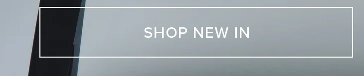 Shop New In button for new arrivals & latest products